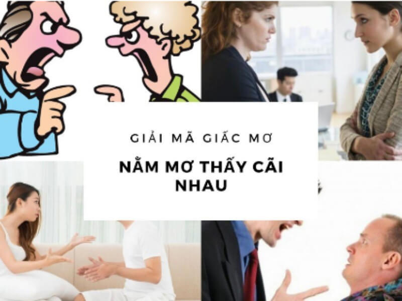 Mơ thấy vợ chồng cãi nhau nên chọn đề con gì?